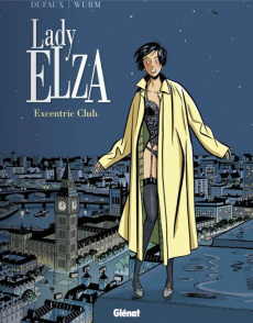 Lady Elza Tome 1 : Excentric Club - Dufaux Jean ; Wurm Philippe ; Bekaert Benoît