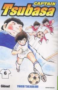 Captain Tsubasa Tome 6 - Takahashi Yoichi ; Indei Akiko ; Fernande Pierre