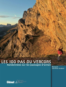Les 100 pas du Vercors / Randonnées sur les passages d'antan - Jalliffier-Ardent Bernard