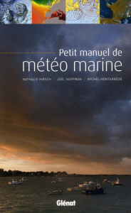 Petit manuel de météo marine - Hontarrède Michel ; Hoffman Joël ; Hirsch Nathalie