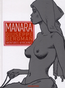 Giuseppe Bergman : Aventures africaines - Manara Milo ; Vernière Christine
