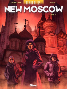 Uchronie(s) : New Moscow Tome 1 - Corbeyran Eric ; Otéro Nicolas ; David Sophie