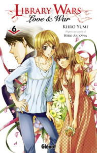 Library Wars Tome 6 - Arikawa Hiro ; Yumi Kiiro ; Thévenon Anne-Sophie