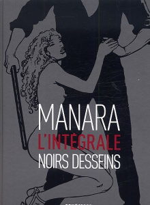 Noirs dessins. L'intégrale - Manara Milo ; Schmid Aurore
