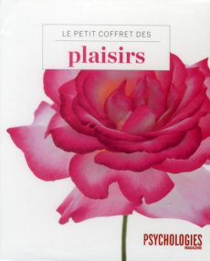 Le petit coffret des plaisirs. Vivre %3B Manger %3B Aimer %3B S'épanouir %3B Etre bien - COLLECTIF