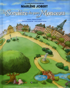 La Sorcière du parc Monceau. Avec 1 CD audio - Jobert Marlène ; Toussaint Sophie ; Leroux Jean-Fr