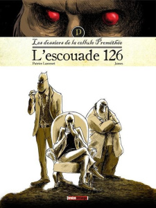 La cellule prométhée Tome 1 : L'escouade 126 - Larcenet Patrice