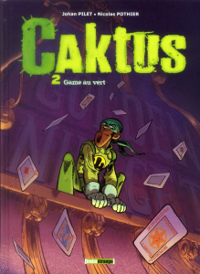 Caktus Tome 2 : Game au vert - Pothier Nicolas ; Pilet Johan ; Gilles Stéphane
