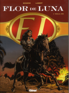 Flor de Luna Tome 4 : Rosalia, 1898 - Boisserie Pierre ; Lambert Eric ; Pradelle Bruno