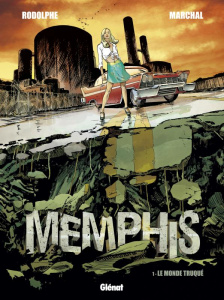 Memphis Tome 1 : Le monde truqué - RODOLPHE/MARCHAL