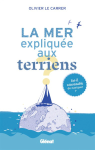 La mer expliquée aux terriens - Le Carrer Olivier
