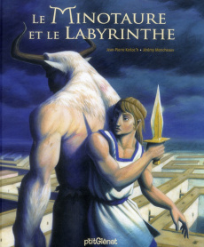 Le Minotaure et le labyrinthe - Kerloc'h Jean-Pierre ; Moncheaux Jérémy