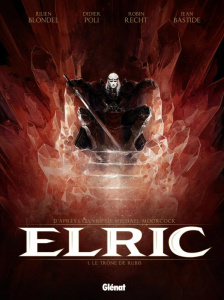 Elric Tome 1 : Le Trône de rubis - Blondel ; Poli ; Recht ; Bastide