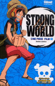 Strong world : One Piece Film Tome 1 - Oda Eiichirô ; Fujimoto Satoko