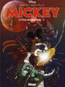 Mickey Tome 4 : Le cycle des magiciens - Ambrosio Stefano ; Pastrovicchio Alessandro