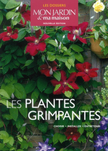 Les plantes grimpantes. Choisir, installer, entretien - Adeline Pascale