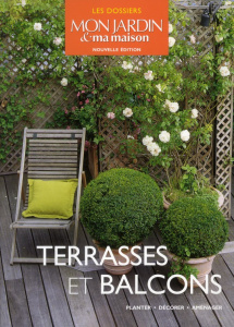 Terrasses et balcons. Planter, décorer, aménager - Horiot Françoise ; Petrel Anne-Marie