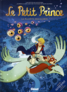 Le Petit Prince Tome 6 : La planète des Globus - Dorison Guillaume ; Poli Didier ; Fayolle Diane ;