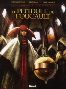 Les chroniques de Plateterre : Le pendule de Foucault - Vignaux Frédéric ; Convard Didier ; Adam Eric