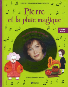 Pierre et la pluie magique. Pour faire aimer la musique de Ravel, avec 1 CD audio - Jobert Marlène ; Mansot Frédérick