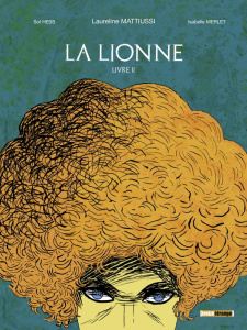 La lionne Tome 2 : Odi, amo et excrucior - Mattiussi Laureline ; Hess Sol ; Merlet Isabelle