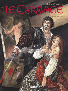 Le Caravage Tome 1 : La palette et l'épée - Manara Milo ; Manara Simona ; Strinati Claudio ; S