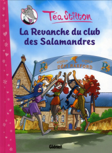 Téa Stilton Tome 2 : La revanche du club des salamandres - Stilton Téa ; Mognato Caterina ; Rea Arianna ; Bas