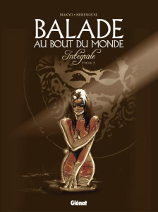 Balade au Bout du monde : Intégrale cycle 2 - MAKYO/HERENGUEL