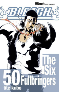 Bleach Tome 50 : The Six Fullbringers - Kubo Tite ; Thévenon Anne-Sophie