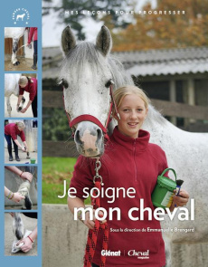 Je soigne mon cheval - Brengard Emmanuelle