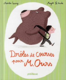 Drôles de courses pour Monsieur Ours ! - Spang Monika ; Le Huche Magali ; Elschner Géraldin