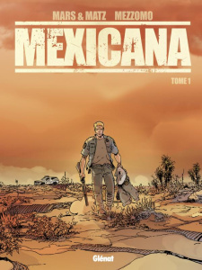 Mexicana Tome 1 - MATZ/MARS/MEZZOMO