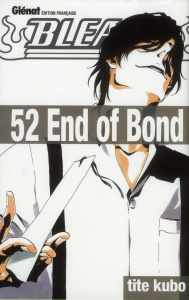 Bleach Tome 52 : End of Bond - Kubo Tite