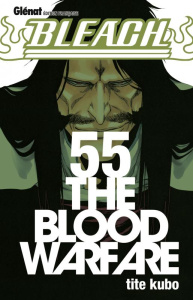 Bleach Tome 55 : The Blood Warfare - Kubo Tite ; Thévenon Anne-Sophie