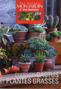 Cultivez cactus et plantes grasses - Asseray Philippe ; Boixière Ariane ; Pichon Béatri