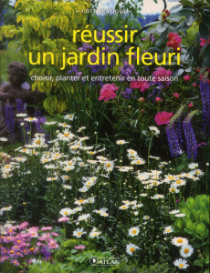 Réussir un jardin fleuri - COLLECTIF