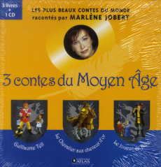 3 contes du Moyen Age. 3 livres : Guillaume Tell, Les chevaliers aux cheveux d'or, Le joueur de flût - Jobert Marlène