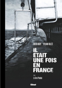 Il était une fois en France Tome 6 : La Terre Promise - Nury Fabien ; Vallée Sylvain