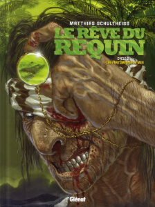 Le rêve du requin tome 4 - SCHULTHEISS MATTHIAS