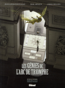 Les Génies de l'Arc de Triomphe - Fonteneau Jean-Louis ; Arnoux Erik ; Millien Chrys