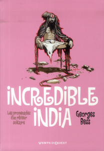Incredible India. Les promenades d'un rêveur solitaire - Bess Georges