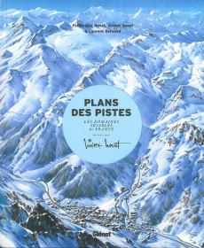 Plans des pistes. Les domaines skiables de France dessinés par Pierre Novat - Novat Frédérique ; Novat Arthur ; Belluard Laurent