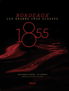 Bordeaux 1855. Les grands crus classés - Chapuzet Jean-Charles ; Charneau Adeline ; Bettane