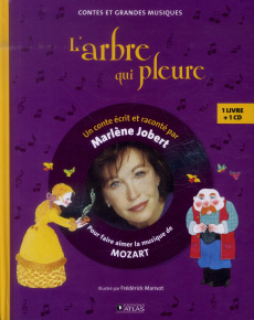 L'arbre qui pleure. Pour faire aimer la musique de Mozart, avec 1 CD audio - Jobert Marlène ; Mansot Frédérick