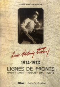 Lignes de fronts 1914-1918. Marne, Artois, Verdun, Yser, Tunisie - Audouin-Dubreuil Louis - Audouin-Dubreuil Ariane
