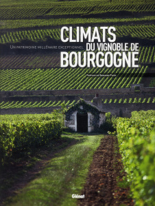 Climats du vignoble de Bourgogne. Un patrimoine millénaire exceptionnel - Garcia Jean-Pierre