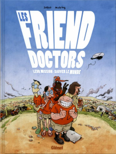 Les Friend Doctors. Leur mission : sauver le monde - Zuber Sophie