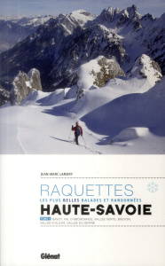 Raquettes Haute-Savoie. Les plus belles balades et randonnées Tome 1, Gavot, Val d'Abondance, Vallée - Lamory Jean-Marc