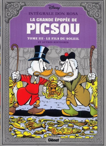 La grande épopée de Picsou Intégrale Don Rosa : Tome 3, Le fils du soleil et autres histoires - Rosa Don ; Jennequin Jean-Paul ; Dias Taboury Ali