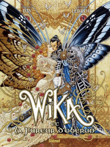 WIKA - TOME 01 - WIKA ET LA FUREUR D'OBERON - DAY/LEDROIT